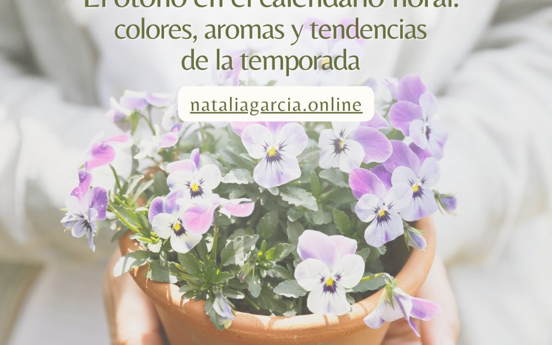 Otoño en el calendario floral: colores, aromas y tendencias de la temporada